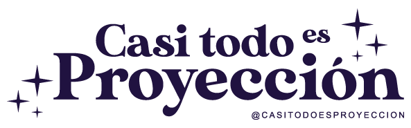 Casi Todo es Proyeccion